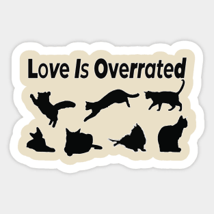 Love Is Overrated Design Hoodie T-shirt pullover gifts for daughter gifts for son gifts for gf gifts for bf Sticker